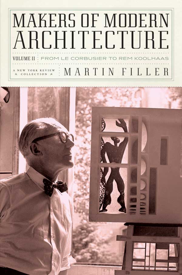 Makers of Modern Architecture, Volume II: From Le Corbusier to Rem Koolhaas