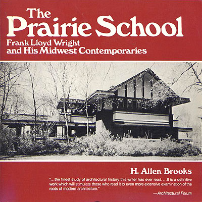 The Prairie School: Frank Lloyd Wright and His Midwest Contemporaries