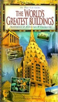 The World's Greatest Buildings: Masterpieces of Architecture & Engineering